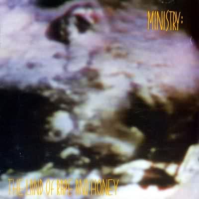 Ministry: "The Land Of Rape And Honey" – 1988